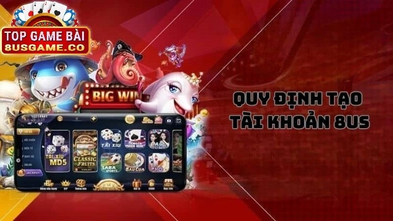 Chi tiết về một số điều khoản sử dụng quan trọng của cổng game 8US