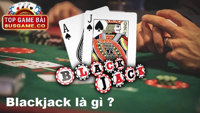 Giới thiệu về Blackjack tại 8US