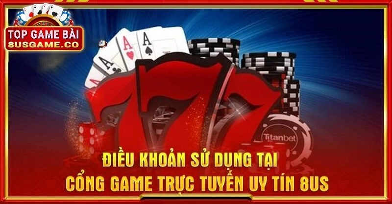 Giới thiệu về điều khoản sử dụng tại 8US