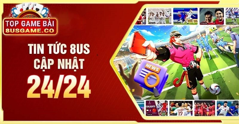 Tin tức 8US cập nhật 24/24