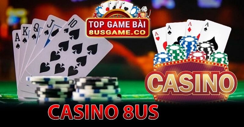 Trải nghiệm Casino đặc biệt trên 8US