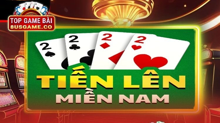 Giới thiệu về game tiến lên miền nam và sức hút của 8us